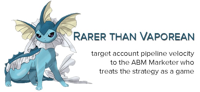 Pokemon and a story of ABM revenue velocity